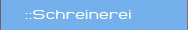 Schreinerei